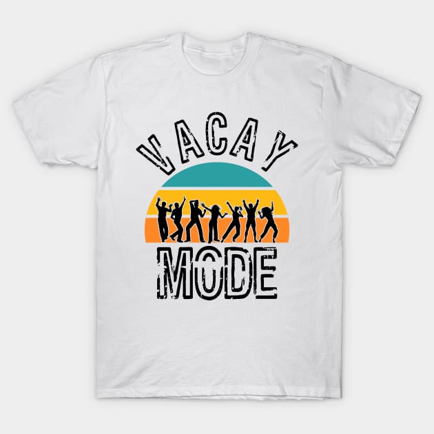 Vacay Mode T-Shirt by Boo Face Designs